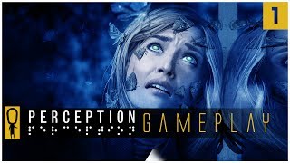 PERCEPTION Gameplay  INDIE HORROR AS BLIND PROTAGONIST  Part 1  Gameplay Walkthrough Lets Play [upl. by Vanderhoek535]