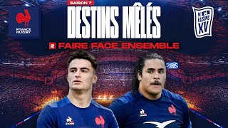 XV de France  Destins Mêlés  S07E02  Faire face ensemble [upl. by Notliw]