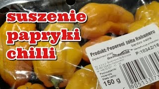 Suszenie papryki chilli żółte habanero Drying peppers [upl. by Jelsma]