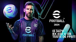 eFootball™ 2024  RX 550  i5  3470  16GB RAM  TESTE DE FPS [upl. by Jeunesse]