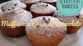 Muffin con Gocce di Cioccolato  Le Ricette di Francesco [upl. by Moorish]