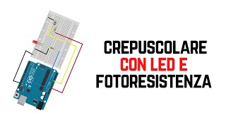 Crepuscolare con Led  Fotoresistenza con arduino  🤖 Ep5 S1🤖 [upl. by Arvin]