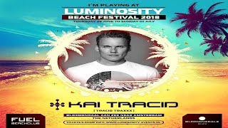 Kai Tracid Live Tracid Traxxx set  Luminosity Beach Festival 30062018 [upl. by Kristofor]