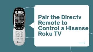 How to Pair the Directv Remote Control a Hisense Roku TV  Hisense TV Remote Codes [upl. by Anirol267]