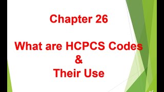 What are HCPCS Codes amp Their Use  Chapter 26 [upl. by Cherry822]