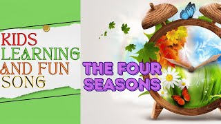 The Seasons Song  Four Seasons Song For Kids Learning  The 4 Seasons [upl. by Nelleeus]