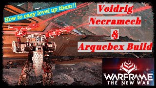 Voidrig Necramech amp Arquebex Build  Easy way to level up for The New War  Warframe [upl. by Hocker]