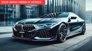 NEW 2026 BMW M850i 8 Series Model Official Reveal  Super Wild Sports Car [upl. by Ennyleuqcaj815]