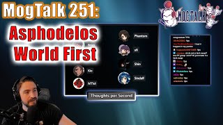 MogTalk Episode 251  Asphodelos World First w Thoughts per Second [upl. by Babette]