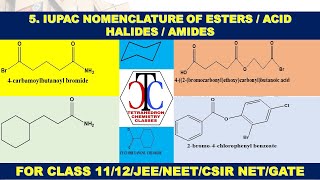 LECTURE 5 IUPAC NOMENCLATURE OF ESTERS  ACID HALIDES  ACID AMIDES [upl. by Acillegna]