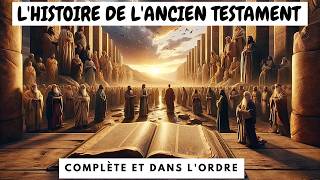 LHistoire de lANCIEN TESTAMENT COMPLÈTE et en ORDRE CHRONOLOGIQUE Comme vous ne lavez jamais vue [upl. by Eamanna]