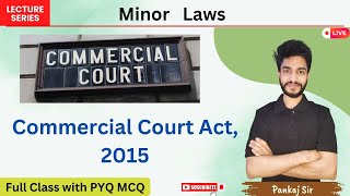 The Commercial Court Act 2015  Full Class  Minor Laws  judicary upsc djs rjs [upl. by Rexanne]