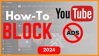 How to Block Youtube Ads 2024 [upl. by Nemrak444]