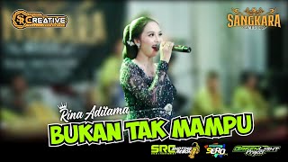 RINA ADITAMA  BUKAN TAK MAMPU  SANGKARA MUSIC  SERO PRO Live Cover Music [upl. by Nataniel713]