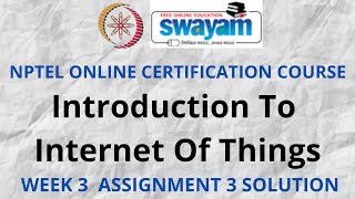 Introduction To Internet Of Things  NPTEL  Week 3 Assignment 3 Solution  Jan 2022 [upl. by Eniamat551]