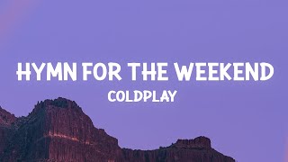 Coldplay  Hymn For The Weekend Lyrics [upl. by Retla]