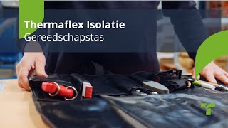 Gereedschapstas  Thermaflex Isolatie NL [upl. by Yetnruoc634]