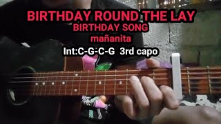 BIRTHDAY ROUND THE LAYBIRTHDAY SONG MAÑANITAGUITAR CHORDS AND LYRICS [upl. by Rockel]