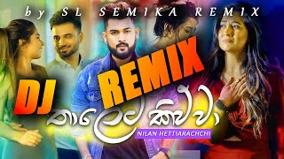 Thaleta Kiwwa Oya DJ remix  තාලෙට කිව්වා ඔයා DJ Remix  Sinhala DJ Songs  SLSemikaRemix [upl. by Jenica]