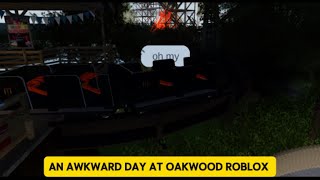 An Awkward but great Day At Oakwood Theme Park Roblox [upl. by Erialb]