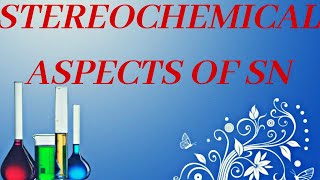 STEREOCHEMICAL ASPECTS OF NUCLEOPHILIC SUBSTITUTION [upl. by Joashus]