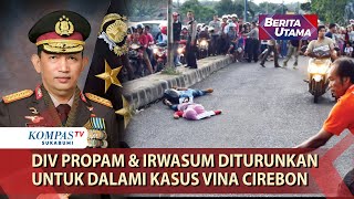 DIV Propam amp Irwasum Diturunkan Untuk Dalami Kasus Vina Cirebon [upl. by Khorma]