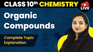 Organic Compounds  Carbon and Its Compounds  Class 10 Chemistry Chapter 4 LIVE 202223 [upl. by Keese]