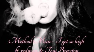 Method Man  I Get So High Ft Redman amp Toni Braxton [upl. by Launam873]