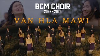 BCM Choir 2022  2025  Van Hla Mawi  Official Music Video [upl. by Sivad494]