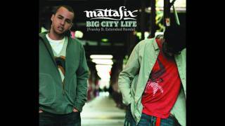 Mattafix  Big City Life Franky B Extended Remix [upl. by Inar]