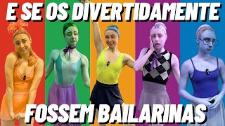 E SE OS DIVERTIDAMENTE FOSSEM BAILARINAS [upl. by Felten]