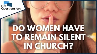 Do women have to remain silent in church  GotQuestionsorg [upl. by Aitenev]