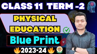 Class 11 Physical Education Blue Print💥 202324 physical education syllabus Term2 class 11🔥 [upl. by Hosfmann]