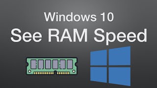 How to Check RAM Memory Speed on Windows 10 [upl. by Shawnee]