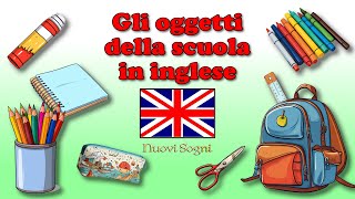 Gli oggetti della scuola in INGLESE Nuovi Sogni [upl. by Lapides339]