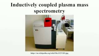 Inductively coupled plasma mass spectrometry [upl. by Anisor]