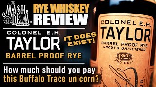 Colonel EH Taylor Barrel Proof Rye Whiskey Review [upl. by Perlis]