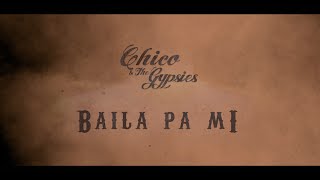 Chico amp The Gypsies – Baila Pa Mi Clip Officiel [upl. by Emmer365]