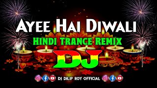 Ayee Hai Diwali  Dj Remix  Udit Narayan Trance Remix  Hindi Dj Gana  New Diwali Song 2024  Dj [upl. by Idrahs]