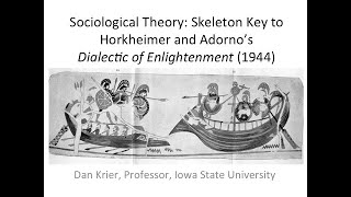 Sociological Theory Skeleton Key 2 to Horkheimer and Adornos Dialectic of Enlightenment 1944 [upl. by Nilam]