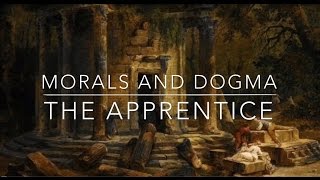 Morals and Dogma  The Apprentice [upl. by Ainorev561]