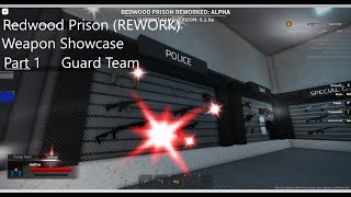 Redwood Prison REWORK  Weapon Showcase  Guard Team  Part 1 [upl. by Maurer]