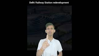 New delhi railway station redevelopment shorts newdelhi railway [upl. by Meyeroff187]