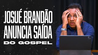 Segunda às 18  Josué Brandão Anuncia Saída do Gospel [upl. by Alekehs]