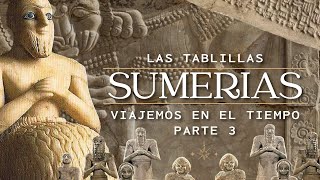 LAS TABLILLAS SUMERIAS  VIAJEMOS A Través De La HISTORIA  PARTE 3  Coosmovision [upl. by Goren]