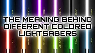 The Meaning Of Lightsaber Colors Explained [upl. by Mccall]