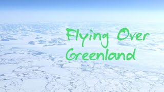 Greenland Flyover [upl. by Limaj]