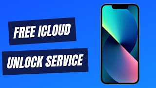 Free iPhone 13 iCloud Unlock Service [upl. by Bright]