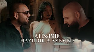 ATISxIMIR  HAZUDIK A SZEMED OFFICIAL MUSIC VIDEO [upl. by Latsyrc]