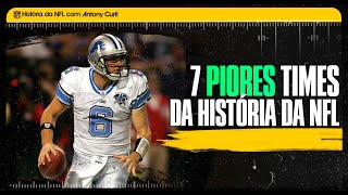 docnfl  7 PIORES times da História da NFL [upl. by Thordis]